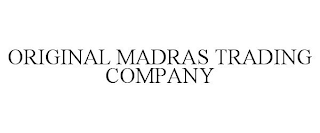 ORIGINAL MADRAS TRADING COMPANY