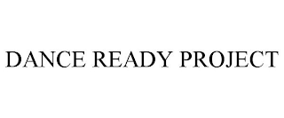 DANCE READY PROJECT