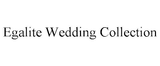 EGALITE WEDDING COLLECTION