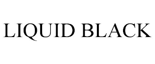 LIQUID BLACK