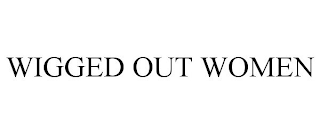 WIGGED OUT WOMEN