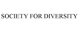 SOCIETY FOR DIVERSITY