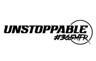 UNSTOPPABLE #365MFR