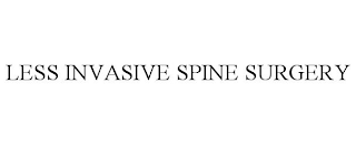 LESS INVASIVE SPINE SURGERY