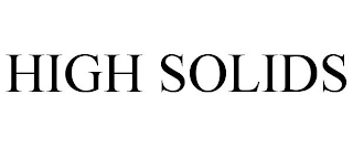 HIGH SOLIDS