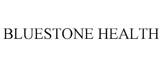 BLUESTONE HEALTH