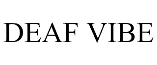 DEAF VIBE