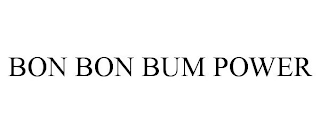 BON BON BUM POWER