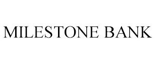MILESTONE BANK