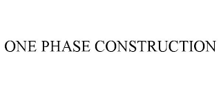 ONE PHASE CONSTRUCTION