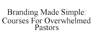 BRANDING MADE SIMPLE: COURSES FOR OVERWHELMED PASTORS