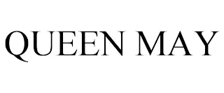 QUEEN MAY