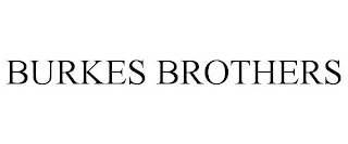 BURKES BROTHERS