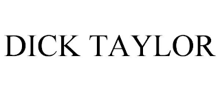 DICK TAYLOR