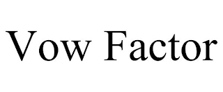 VOW FACTOR