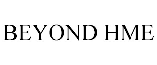 BEYOND HME