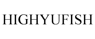 HIGHYUFISH
