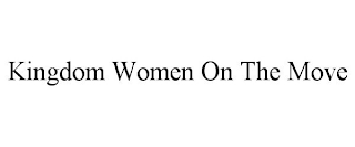 KINGDOM WOMEN ON THE MOVE