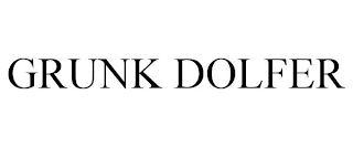 GRUNK DOLFER