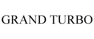GRAND TURBO