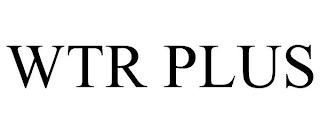WTR PLUS