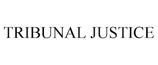 TRIBUNAL JUSTICE