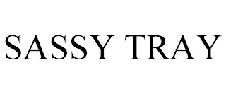 SASSY TRAY