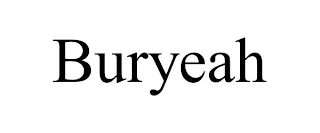 BURYEAH