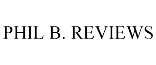 PHIL B. REVIEWS
