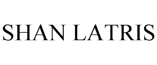 SHAN LATRIS