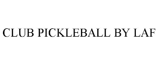 CLUB PICKLEBALL BY LAF