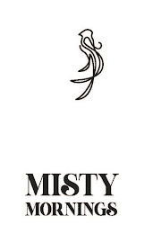 MISTY MORNINGS