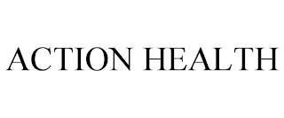 ACTION HEALTH