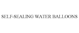 SELF-SEALING WATER BALLOONS