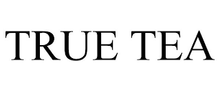 TRUE TEA
