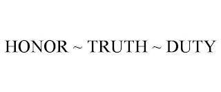 HONOR ~ TRUTH ~ DUTY
