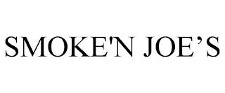 SMOKE'N JOE'S