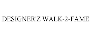 DESIGNER'Z WALK-2-FAME