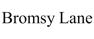 BROMSY LANE