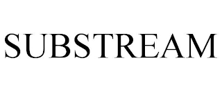 SUBSTREAM