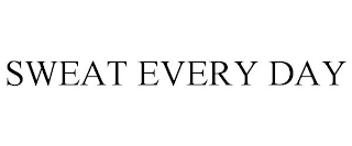 SWEAT EVERY DAY