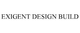 EXIGENT DESIGN BUILD
