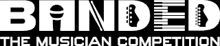 BANDED THE MUSICIAN COMPETITION