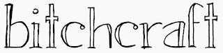BITCHCRAFT