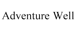 ADVENTURE WELL