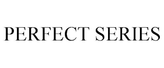 PERFECT SERIES