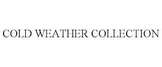 COLD WEATHER COLLECTION