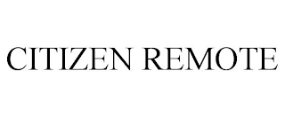 CITIZEN REMOTE