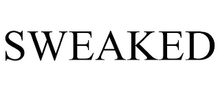 SWEAKED