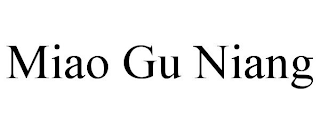 MIAO GU NIANG